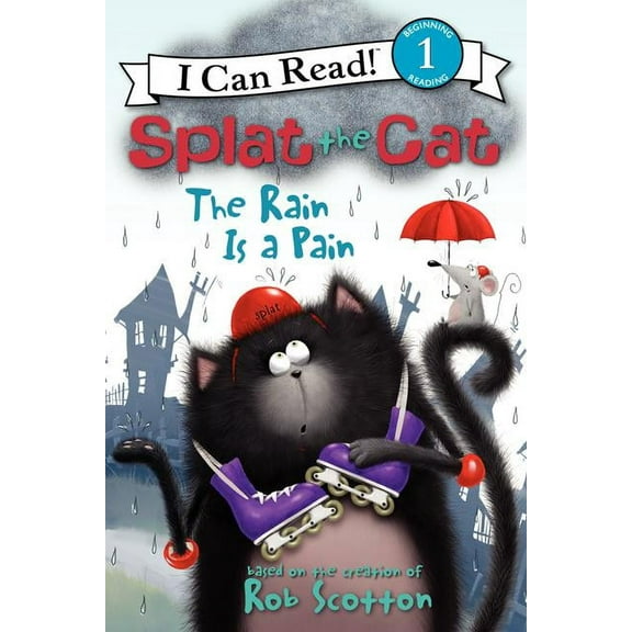 I Can Read Level 1 Splat the Cat: The Rain Is a Pain, (Paperback)