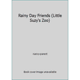 thumbnail image 1 of Pre-Owned Rainy Day Friends (Little Suzy's Zoo) (Unknown) 1403795967 9781403795960, 1 of 1