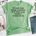 thumbnail image 2 of It's Not Easy Being A Mother Shirt, Unisex Women's Shirt, Sassy Mom Shirt, Saracastic Mom Shirt, Heather Apple Green, X-Small, 2 of 6