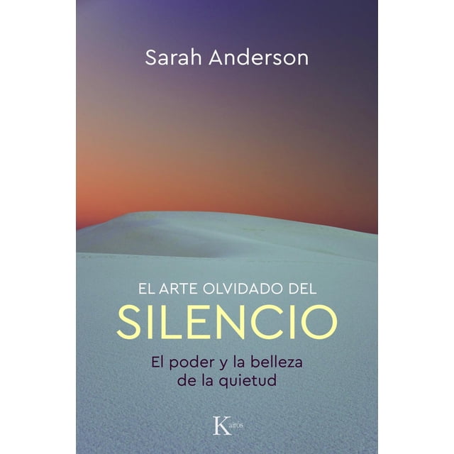 Libro El Arte Olvidado Del Silencio Tapa Blanda, Autor Por Asignar, Editorial Editorial Kairos