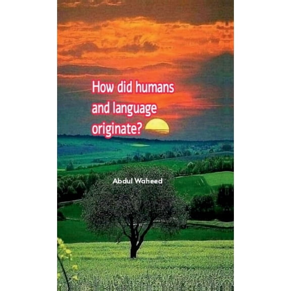 How did humans and language originate?, (Hardcover)
