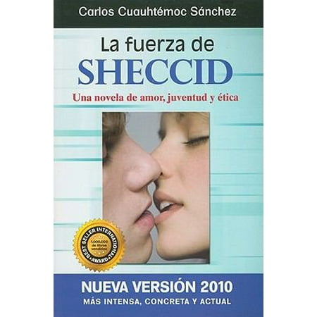 Pre-Owned La Fuerza de Sheccid: Una Novela de Amor, Juventud y Etica (Paperback) 6077627062 9786077627067