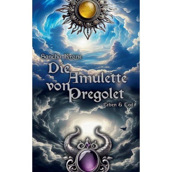 Die Amulette von Pregolet: Leben & Tod, (Paperback)