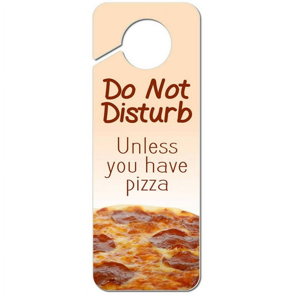 Do Not Disturb Unless You Have Pizza Plastic Door Knob Hanger Sign