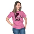 thumbnail image 5 of Best Sister Ever Siblings Family Joke Women's Graphic T Shirt Tees Brisco Brands X, 5 of 6
