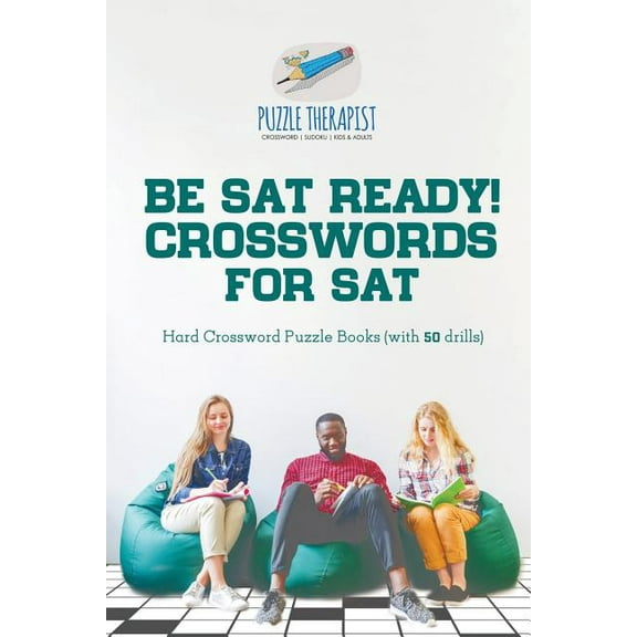 Be SAT Ready! Crosswords for SAT Hard Crossword Puzzle Books (with 50 drills) (Paperback)