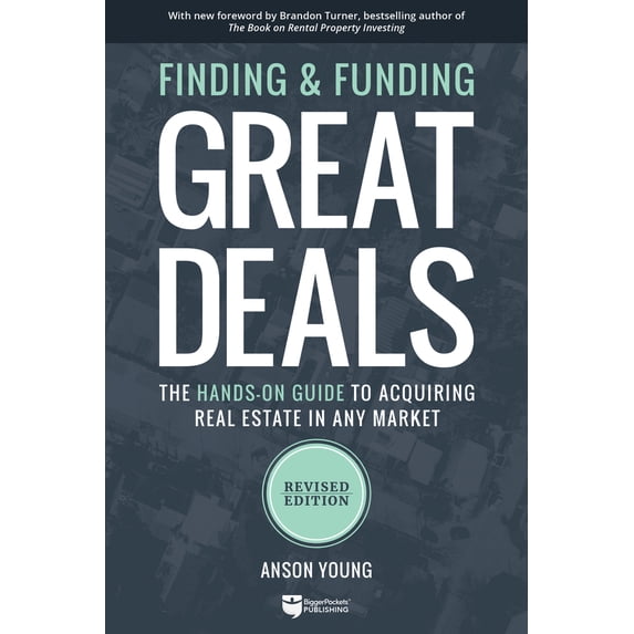 Pre-Owned Finding and Funding Great Deals, Revised Edition: The Hands-On Guide to Acquiring Real Estate in Any (Paperback) by Anson Young