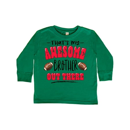 

Inktastic That s My Awesome Brother Out There with Footballs Gift Toddler Boy or Toddler Girl Long Sleeve T-Shirt