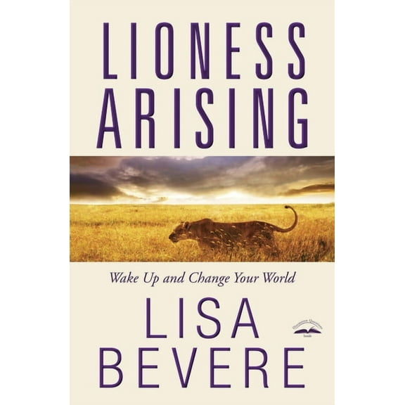 Lioness Arising: Wake Up and Change Your World, (Paperback)