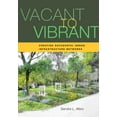 thumbnail image 2 of Vacant to Vibrant: Creating Successful Green Infrastructure Networks, (Paperback), 2 of 2