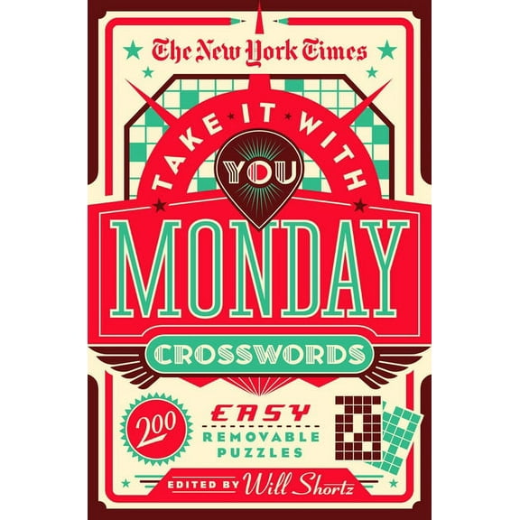 The New York Times Take It with You Monday Crosswords: 200 Easy Removable Puzzles, (Paperback)