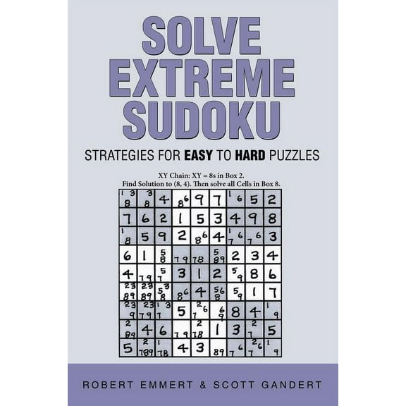 Solve Extreme Sudoku: Strategies for Easy To Hard Puzzles (Paperback)