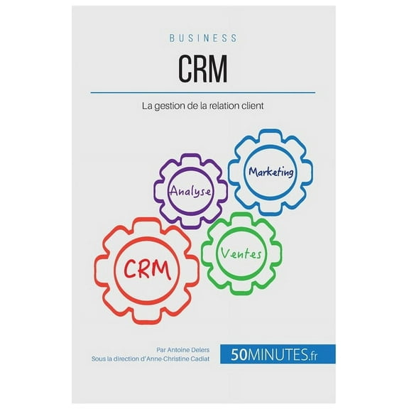 Crm: La gestion de la relation client, (Paperback)