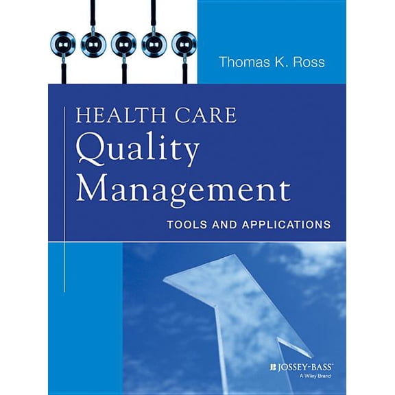 Health Care Quality Management: Tools and Applications (Paperback)