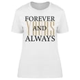 thumbnail image 1 of Forever And Always Yours Women's T-shirt, 1 of 2