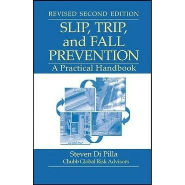 Slip, Trip, and Fall Prevention: A Practical Handbook, Second Edition (Hardcover)