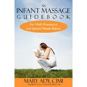 An Infant Massage Guidebook: For Well, Premature, and Special Needs Babies, Used [Paperback]