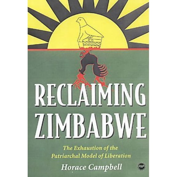 Pre-Owned Reclaiming Zimbabwe: The Exhaustion of the Patriachal Model of Liberation (Paperback) 1592210929 9781592210923