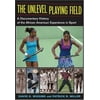The Unlevel Playing Field: A Documentary History of the African American Experience in Sport (Sport and Society), Used [Hardcover]