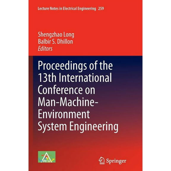 Lecture Notes in Electrical Engineering Proceedings of the 13th International Conference on Man-Machine-Environment System Engineering, Book 259, (Paperback)