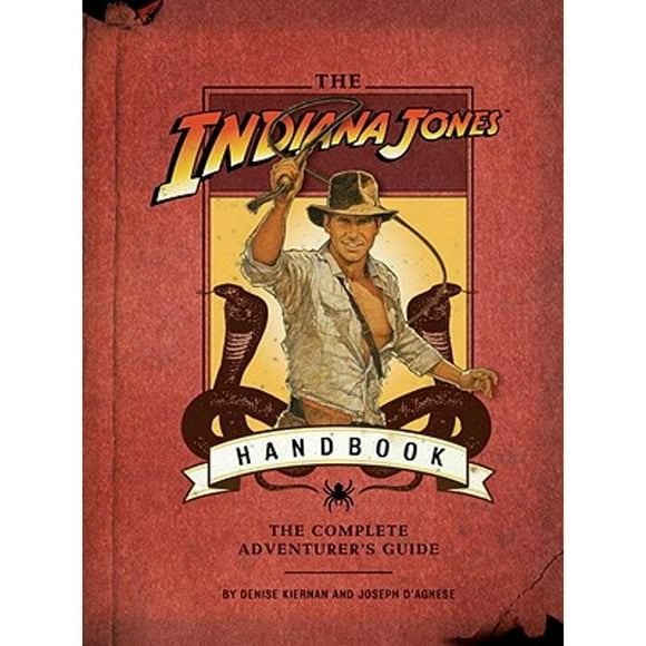 Pre-Owned The Indiana Jones Handbook: The Complete Adventurer's Guide (Hardcover 9781594742217) by Denise Kiernan, Joseph D'Agnese
