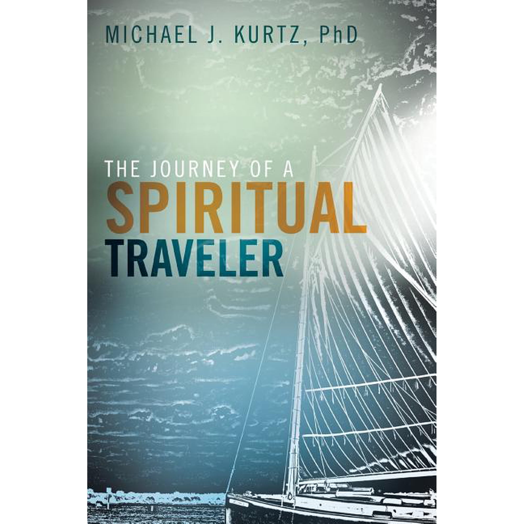 The Journey of a Spiritual Traveler (Paperback)