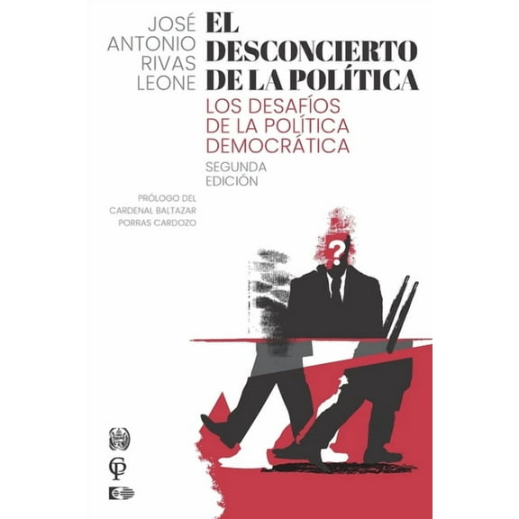El Desconcierto de la Política : Los Desafíos de la Política Democrática (Paperback)