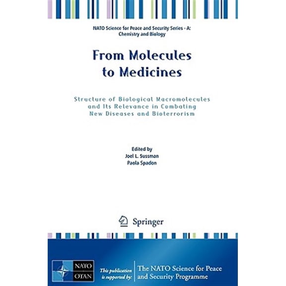 Pre-Owned NATO Science for Peace and Security Seri From Molecules to Medicines: Structure of Biological Macromolecules and Its Relevance in Combating New Diseases and Biot, (Paperback)