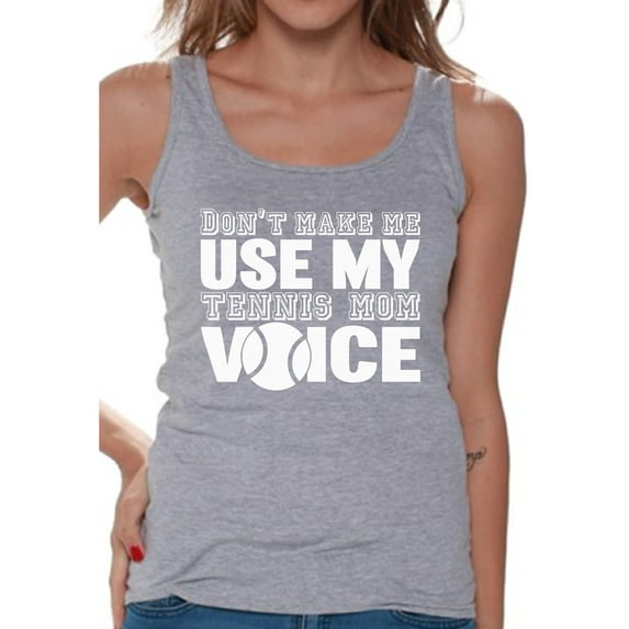 Women's Don't Make Me Use My Tennis Mom Voice Graphic Tank Tops White Mothering