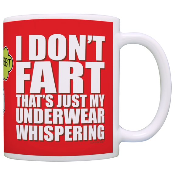 ThisWear Fart Mug I Don't Fart That's Just My Underwear Whispering Coworker Gag 11 ounce Coffee Mug