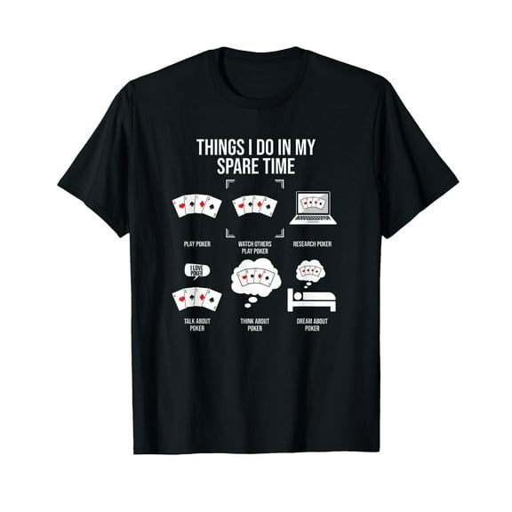 Things I Do In My Spare Time, Poker Player T-Shirt