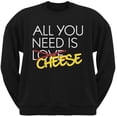 thumbnail image 1 of All You Need is Cheese, Not Love Black Adult Crew Neck Sweatshirt, 1 of 1