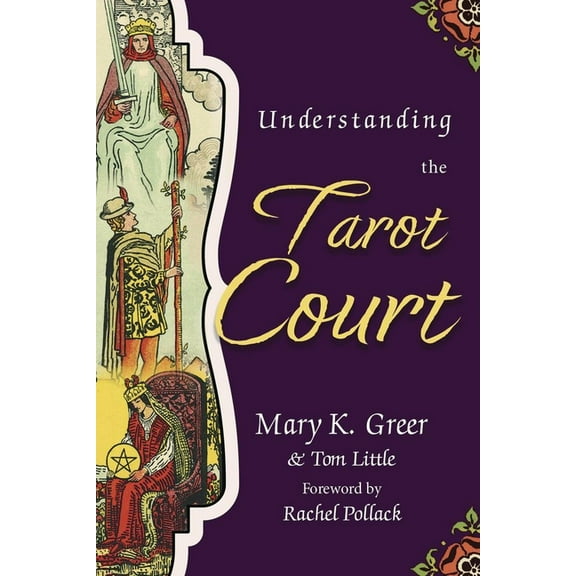 Special Topics in Tarot Understanding the Tarot Court, Book 5, (Paperback)