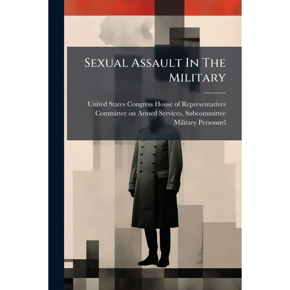 Sexual Assault In The Military, (Paperback)