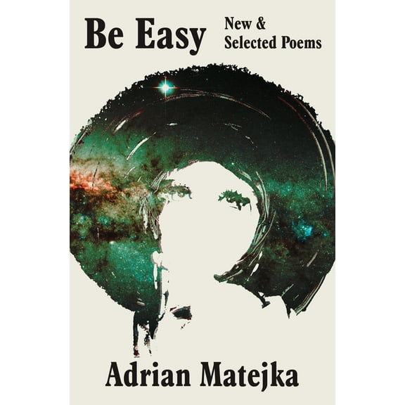 Be Easy: New and Selected Poems, (Hardcover)