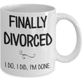 thumbnail image 2 of Divorce Mug for Women Funny Finally Divorced I Do I Did I'm Done Single Again 11 or 15 oz White Ceramic Coffee Cup, 2 of 2