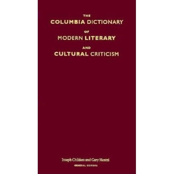 The Columbia Dictionary of Modern Literary and Cultural Criticism, (Hardcover)