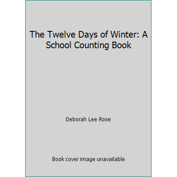 Pre-Owned The Twelve Days of Winter: A School Counting Book (Paperback) 0545113261 9780545113267