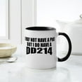 thumbnail image 6 of CafePress - I May Not Have A Phd But I Do Have A DD214 Mugs - 11 oz Ceramic Mug - Novelty Coffee Tea Cup, 6 of 6