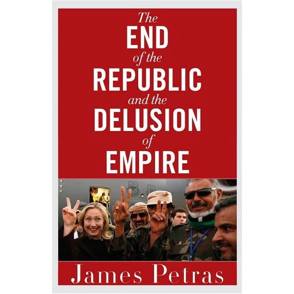 The End of the Republic and the Delusion of Empire (Paperback)