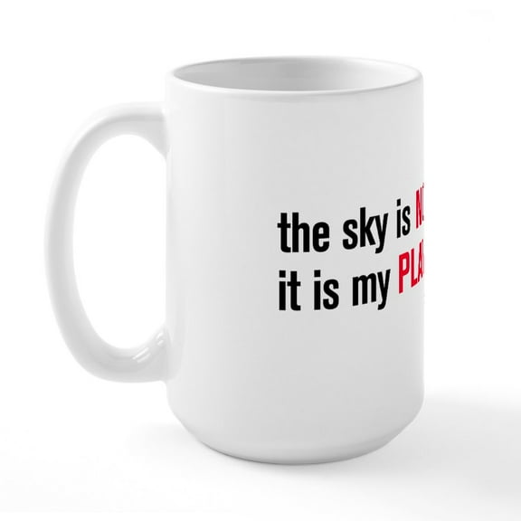 CafePress - The Sky Is NOT My Limit Pilot Mug (Large) - 15 oz Ceramic Large White Novelty Mug