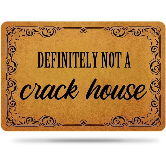 Floor Rug Welcome Mats for Front Door Outdoor Entry Definitely Not a Crack House Doormat Non Slip Rubber Mat for Home Indoor Farmhouse Funny Kitchen Rugs Patio Full Brown 24x16