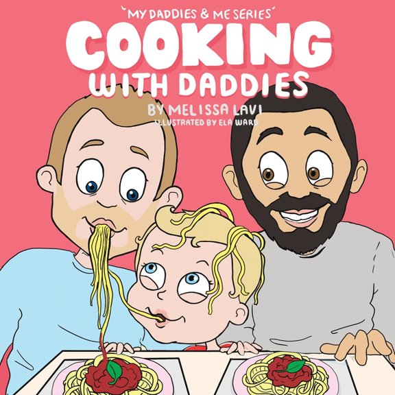 My Daddies & Me Cooking with Daddies, Book 1, (Paperback)