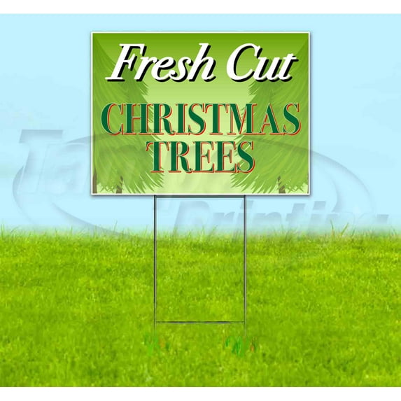 Fresh Cut Christmas Trees (18" x 24") Yard Sign, Includes Metal Step Stake
