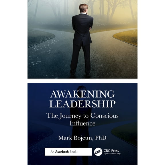 Awakening Leadership: The Journey to Conscious Influence, (Paperback)