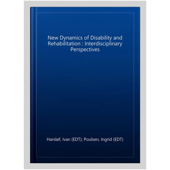 Pre-Owned New Dynamics of Disability and Rehabilitation: Interdisciplinary Perspectives, (Paperback)