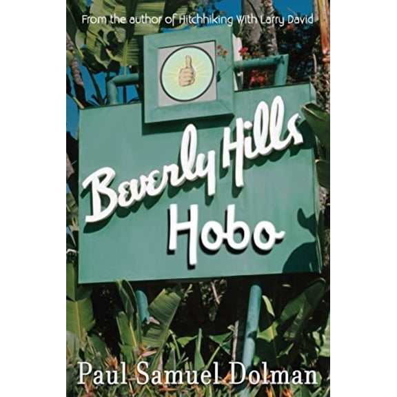 Beverly Hills Hobo: A True Tale of Fame and Misfortune, (Paperback)