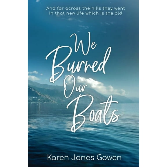 We Burned Our Boats: And far across the hills they went in that new life which is the old (Paperback)