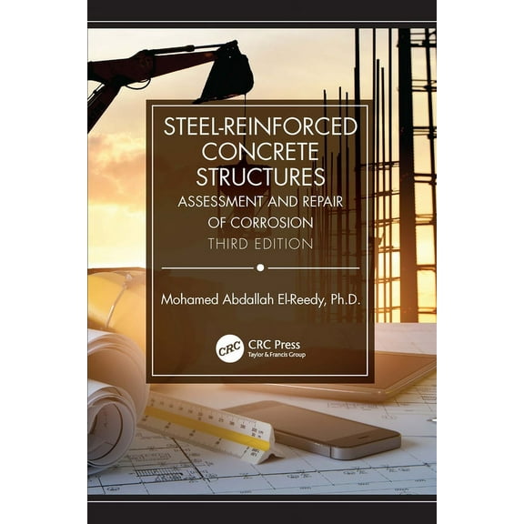 Steel-Reinforced Concrete Structures: Assessment and Repair of Corrosion, Third Edition, (Hardcover)
