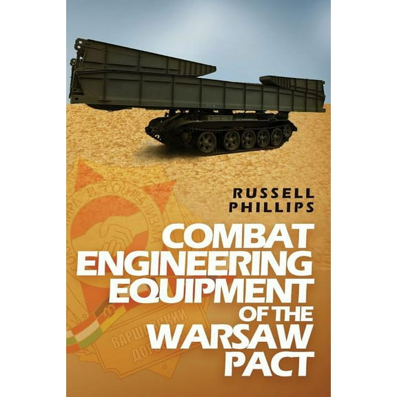Weapons and Equipment of the Warsaw Pact Combat Engineering Equipment of the Warsaw Pact, Book 2, (Paperback)